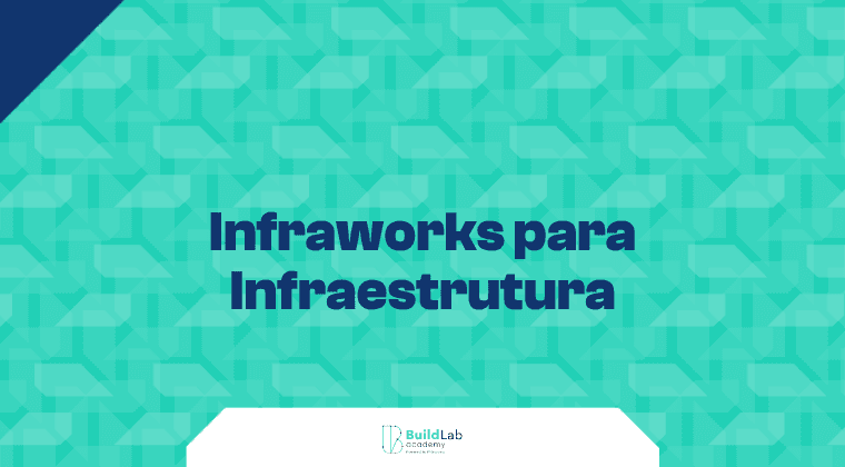 Infraworks para Infraestrutura
