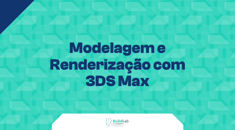 Modelagem e Renderização com 3DS Max
